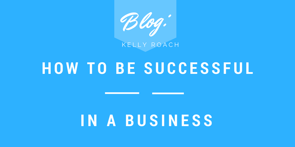 how to be successful in a business