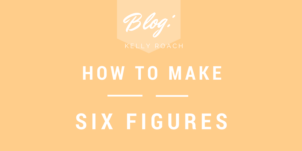 How to Make Six Figures