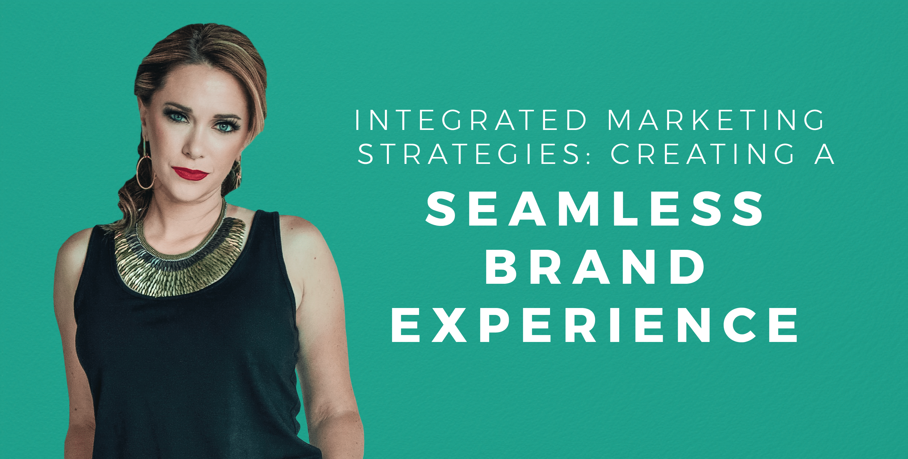 Mastering the Art of Integrated Marketing Strategies for Seamless Brand Experiences